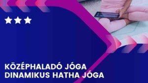 Középhaladó jóga - dinamikus hatha jóga